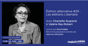 Édition alternative #29 : les éditions Libertalia  Charlotte Dugrand & Valérie Rey-Robert