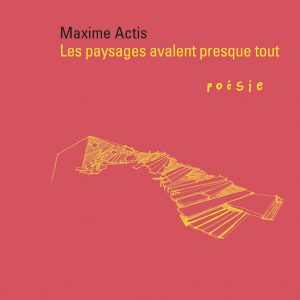 Maxime Actis – Les paysages avalent presque tout