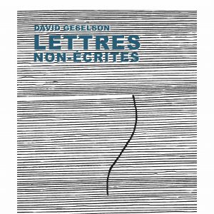 David Geselson – Lettres non-écrites
