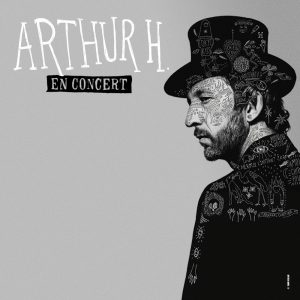 Arthur H  « Revenir là où tout a commencé »