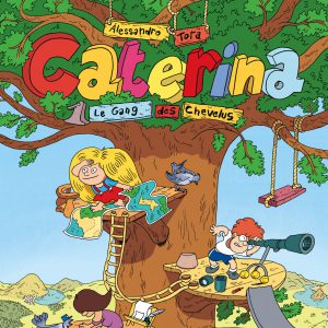 Alessandro Tota – Caterina et le gang des chevelus