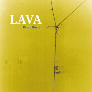 Rémi David – Lava