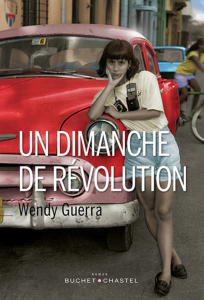 Wendy Guerra – Un dimanche de révolution