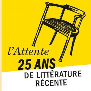 Les 25 ans des éditions de l&rsquo;Attente – Cycle Édition alternative #15