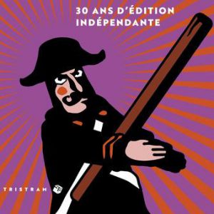Les 30 ans des éditions Tristram – Association de malfaiteurs