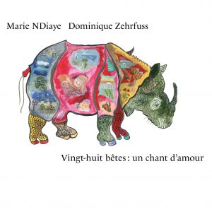 Marie NDiaye & Dominique Zehrfuss – Vingt-huit bêtes : un chant d’amour