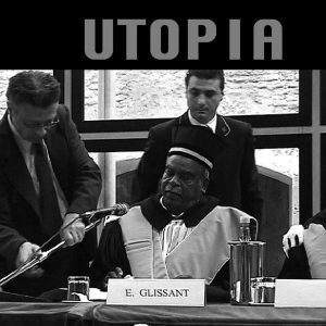 Edouard Glissant / Marc’O – « Utopia – Astres et désastres »