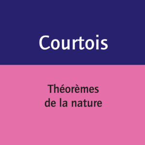 Jean-Patrice Courtois – Théorèmes de la nature