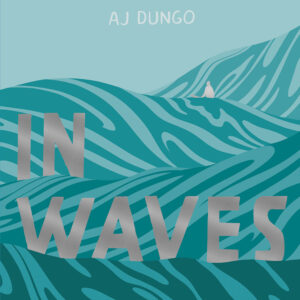 Aj Dungo – In waves