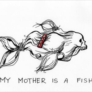 Sarah Murcia – « My Mother is a fish  »
