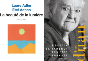 La beauté de la lumière, entretiens – Etel Adnan & Laure Adler