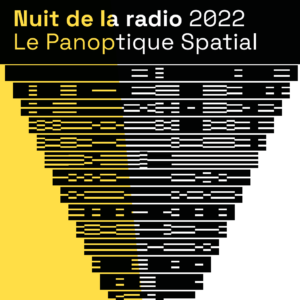 Nuit de la radio – « Le Panoptique Spatial »