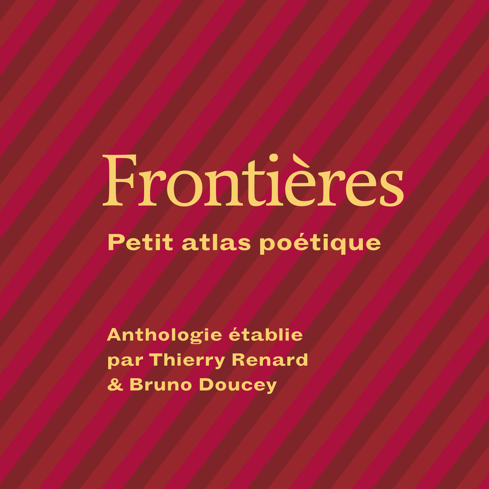 Frontières - Petit atlas poétique, Anthologie - Maison de la poésie