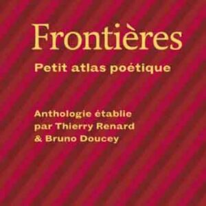 Frontières – Petit atlas poétique, Anthologie