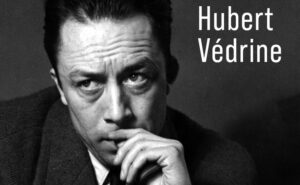 Hubert Védrine – Camus notre rempart