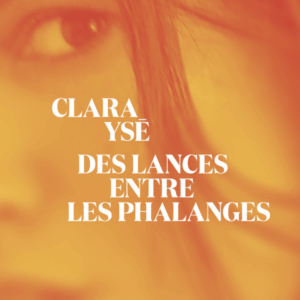 Clara Ysé & Gael Rakotondrabe – Des lances entre les phalanges