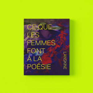 Ce que les femmes font à la poésie