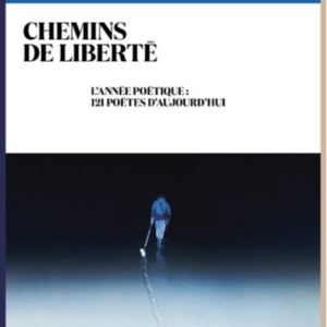 Chemins de liberté, L’Année poétique : 121 poètes d’aujourd’hui