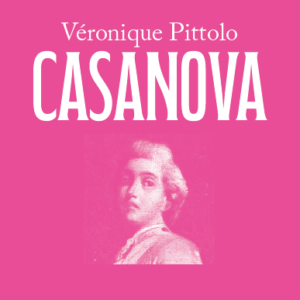 Véronique Pittolo, Casanova
